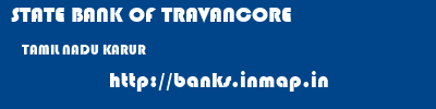 STATE BANK OF TRAVANCORE  TAMIL NADU KARUR    banks information 